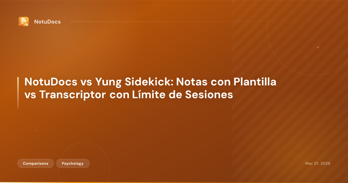 NotuDocs vs Yung Sidekick: Notas con Plantilla vs Transcriptor con Límite de Sesiones