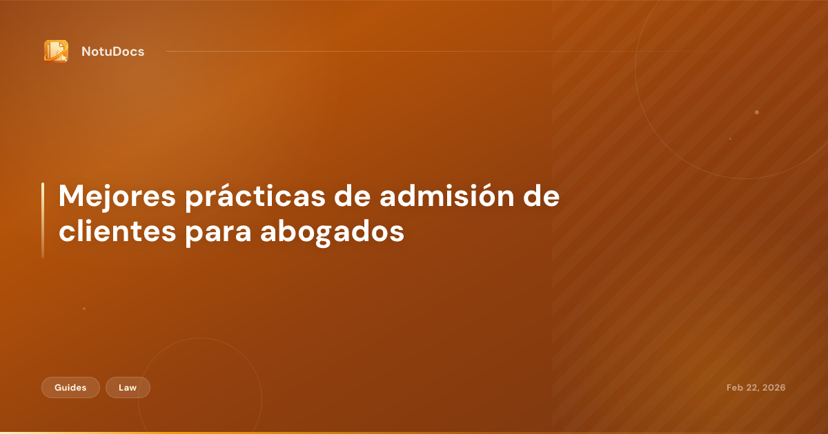 Mejores prácticas de admisión de clientes para abogados