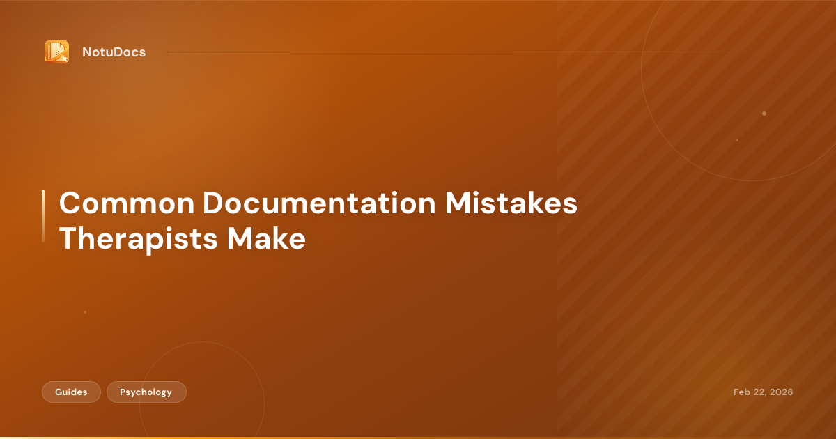 Common Documentation Mistakes Therapists Make