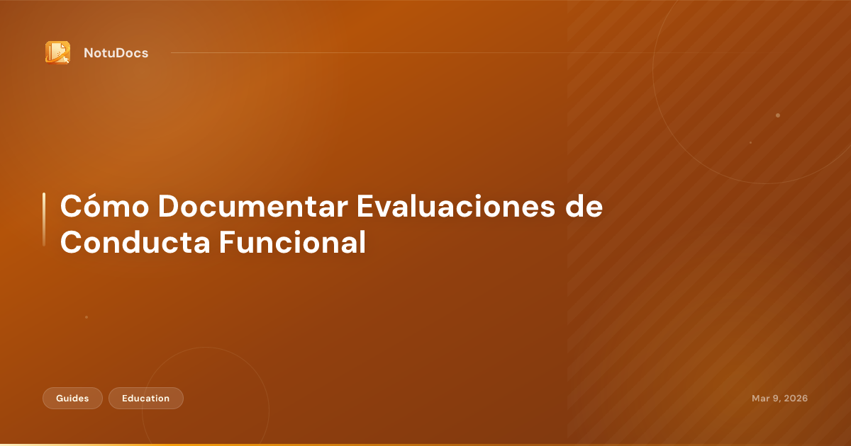 Cómo Documentar Evaluaciones de Conducta Funcional