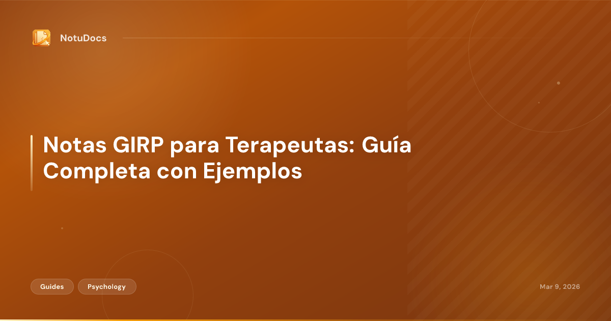 Notas GIRP para Terapeutas: Guía Completa con Ejemplos