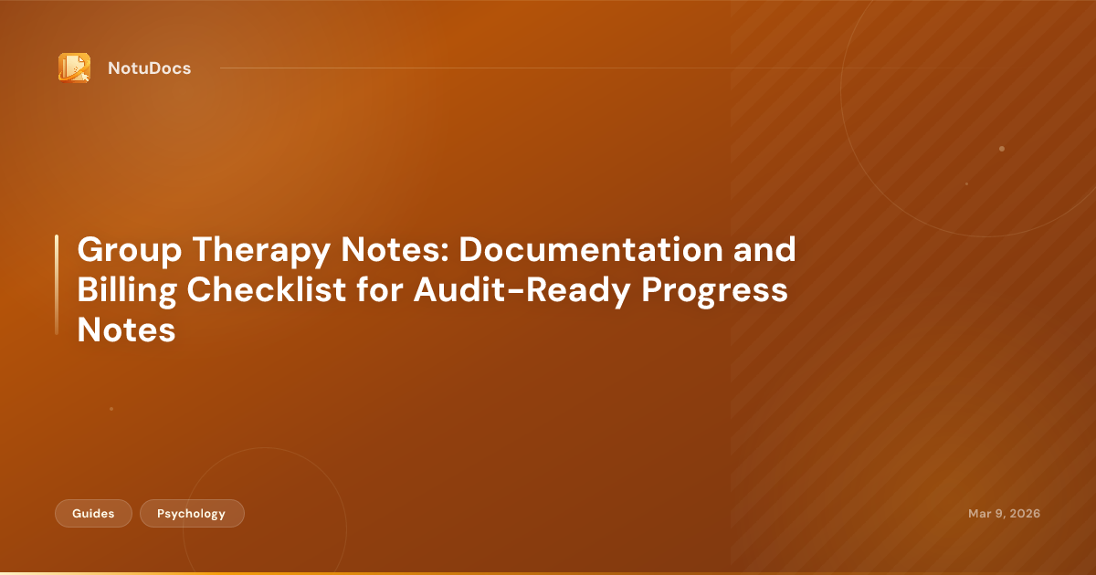 Group Therapy Notes: Documentation and Billing Checklist for Audit-Ready Progress Notes