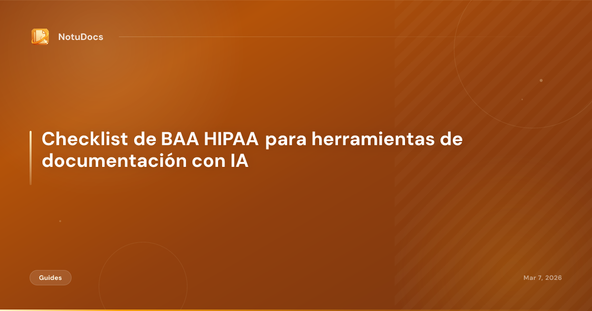 Checklist de BAA HIPAA para herramientas de documentación con IA