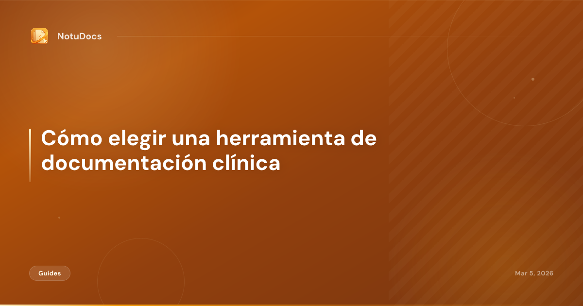 Cómo elegir una herramienta de documentación clínica