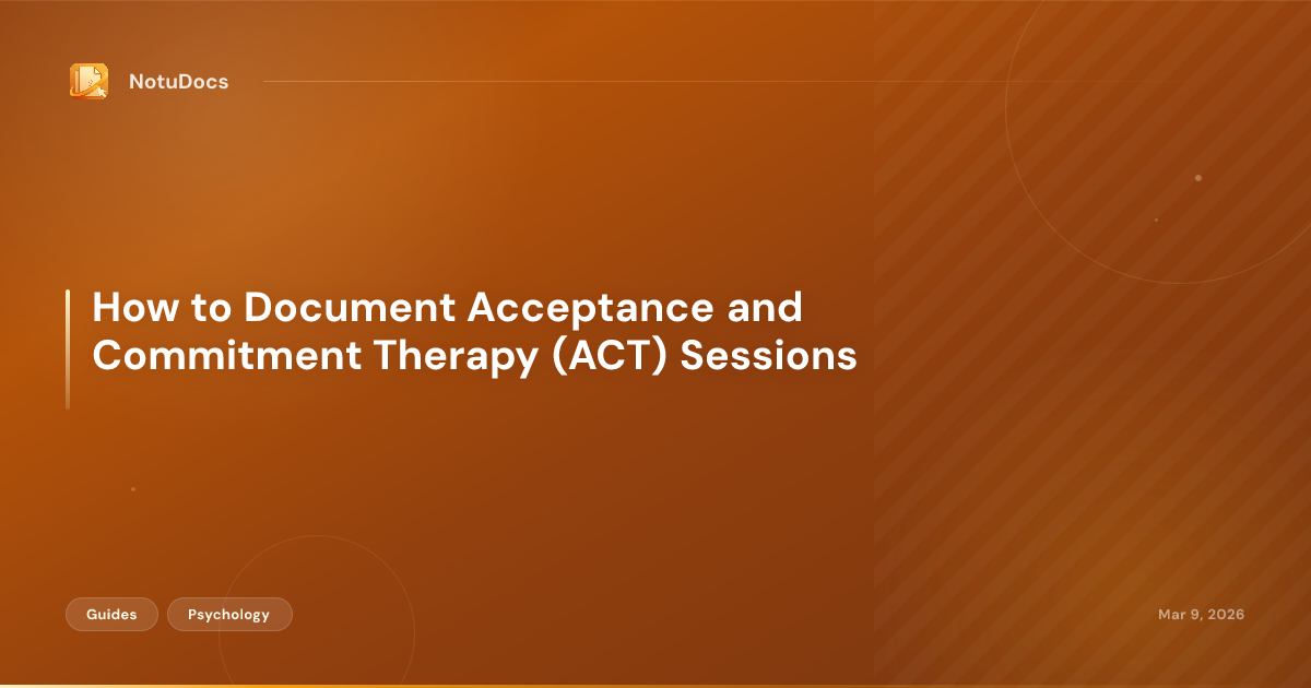 How to Document Acceptance and Commitment Therapy (ACT) Sessions