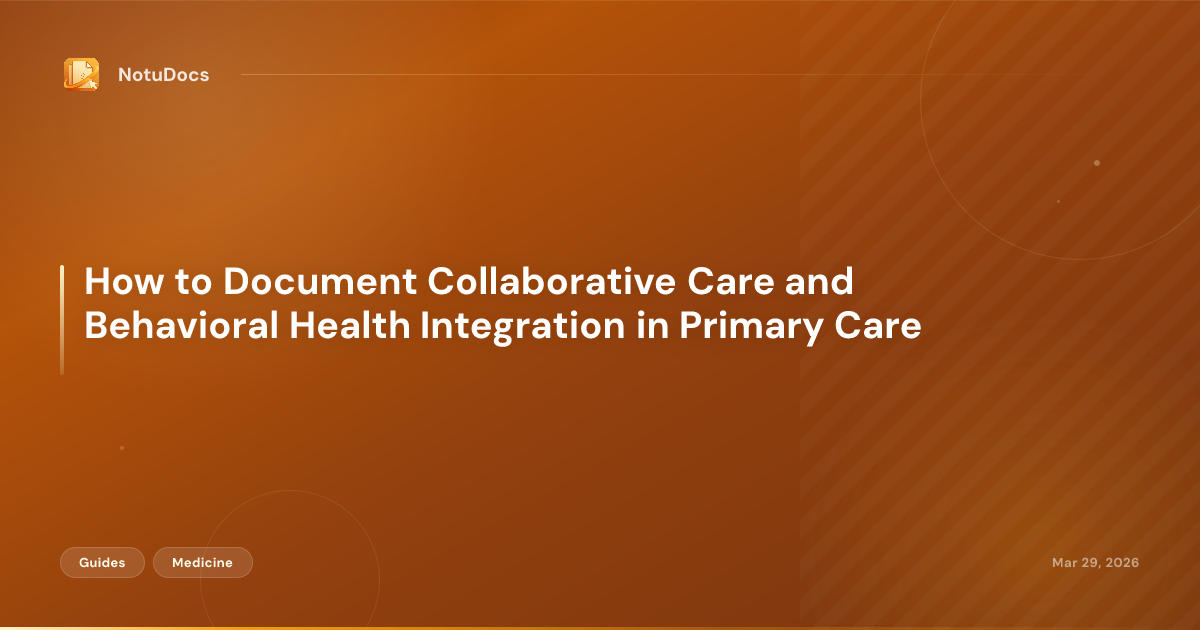 How to Document Collaborative Care and Behavioral Health Integration in Primary Care