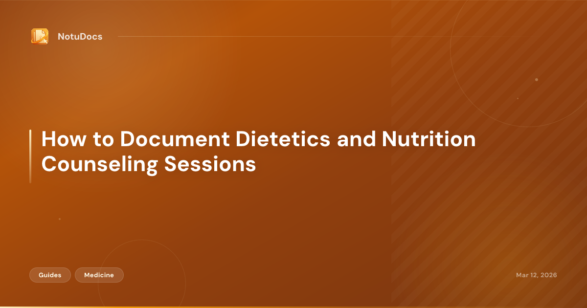 How to Document Dietetics and Nutrition Counseling Sessions