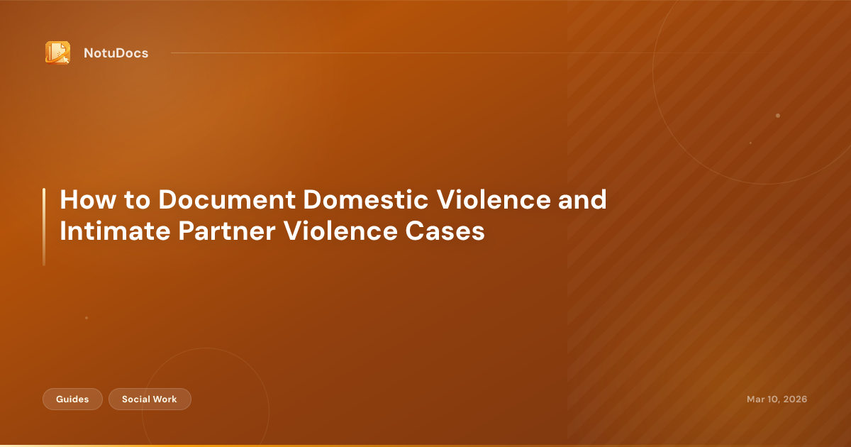 How to Document Domestic Violence and Intimate Partner Violence Cases