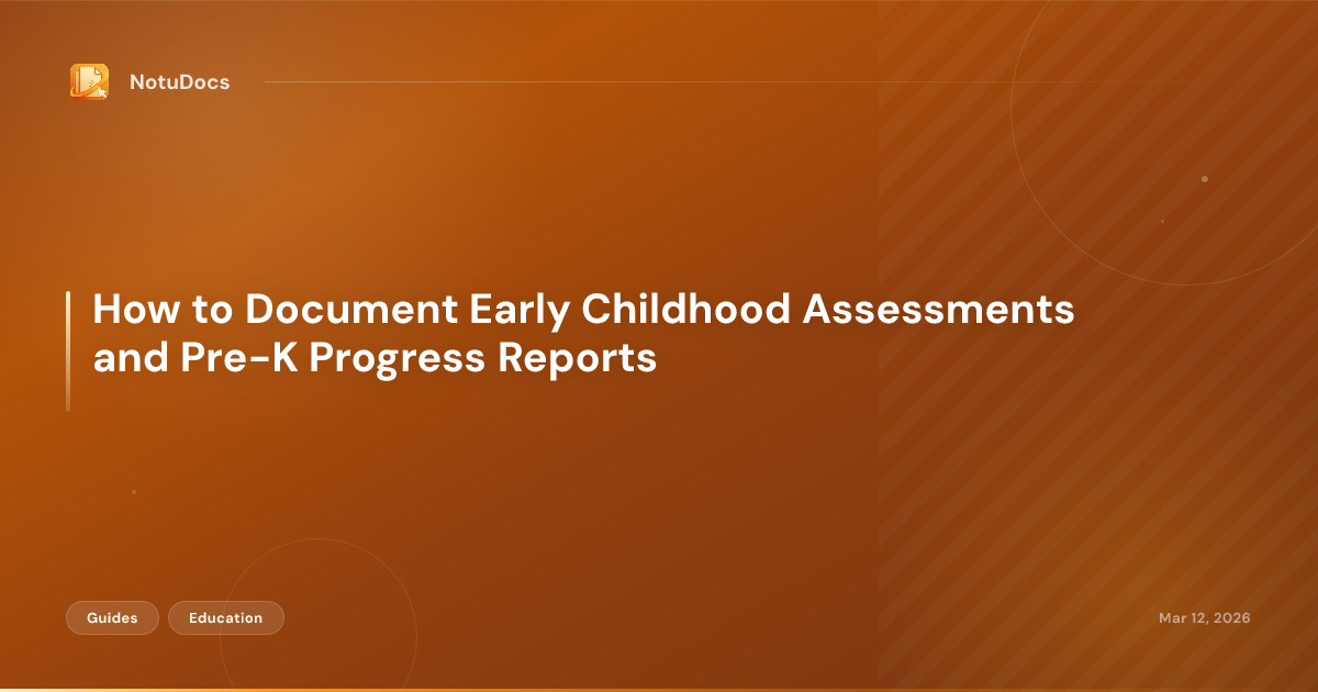 How to Document Early Childhood Assessments and Pre-K Progress Reports
