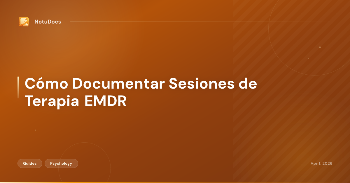 Cómo Documentar Sesiones de Terapia EMDR