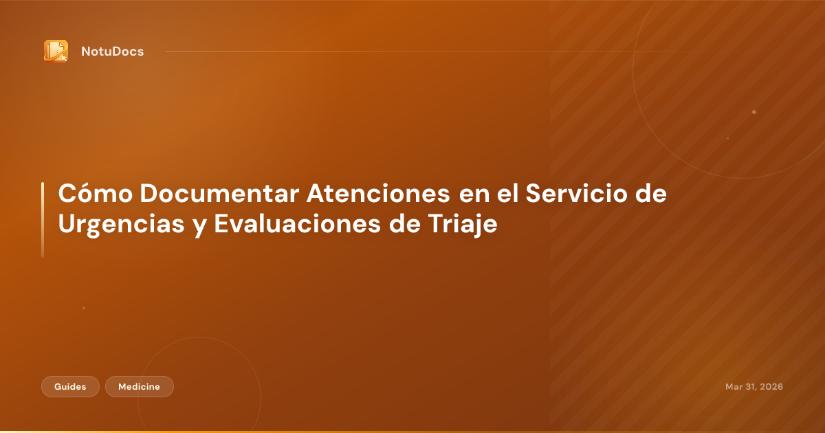 Cómo Documentar Atenciones en el Servicio de Urgencias y Evaluaciones de Triaje