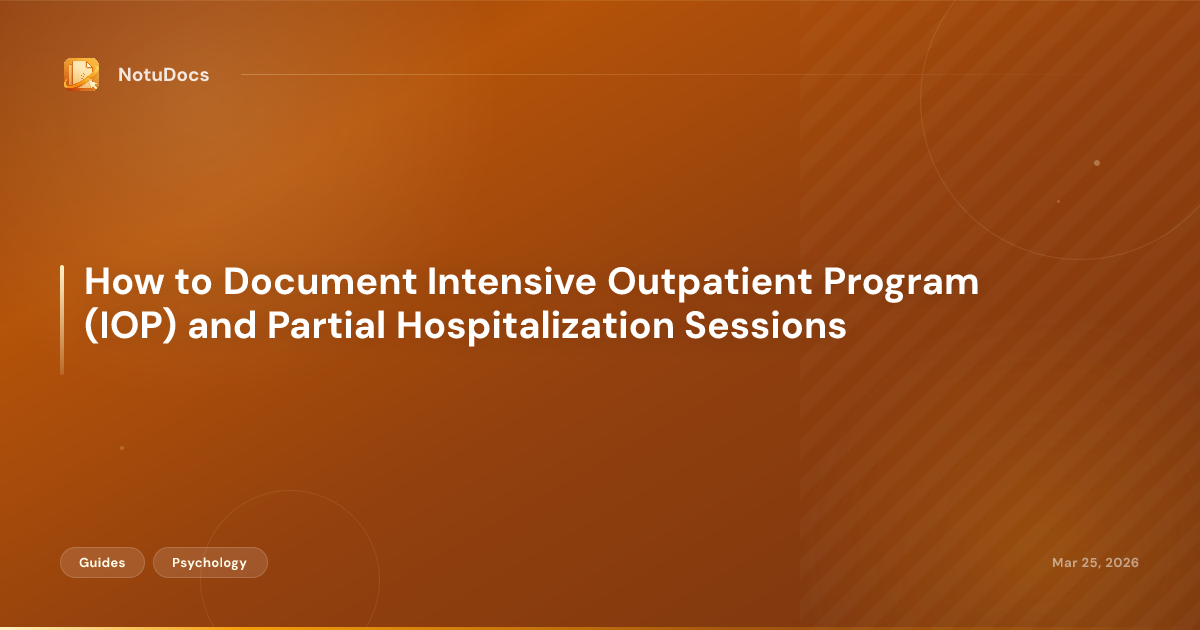 How to Document Intensive Outpatient Program (IOP) and Partial Hospitalization Sessions