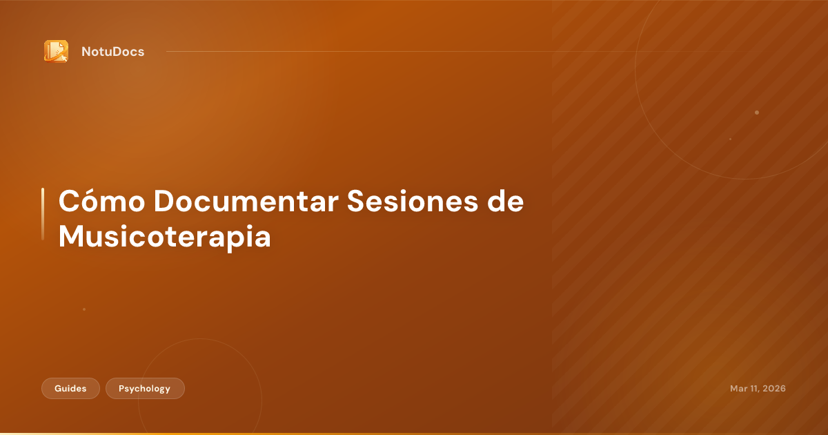 Cómo Documentar Sesiones de Musicoterapia