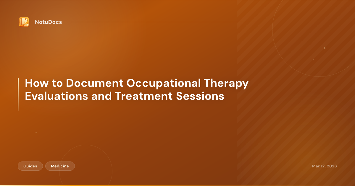 How to Document Occupational Therapy Evaluations and Treatment Sessions