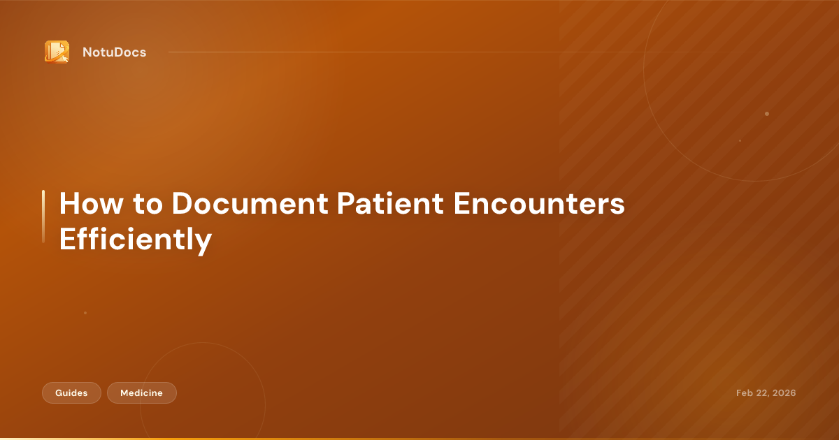 How to Document Patient Encounters Efficiently
