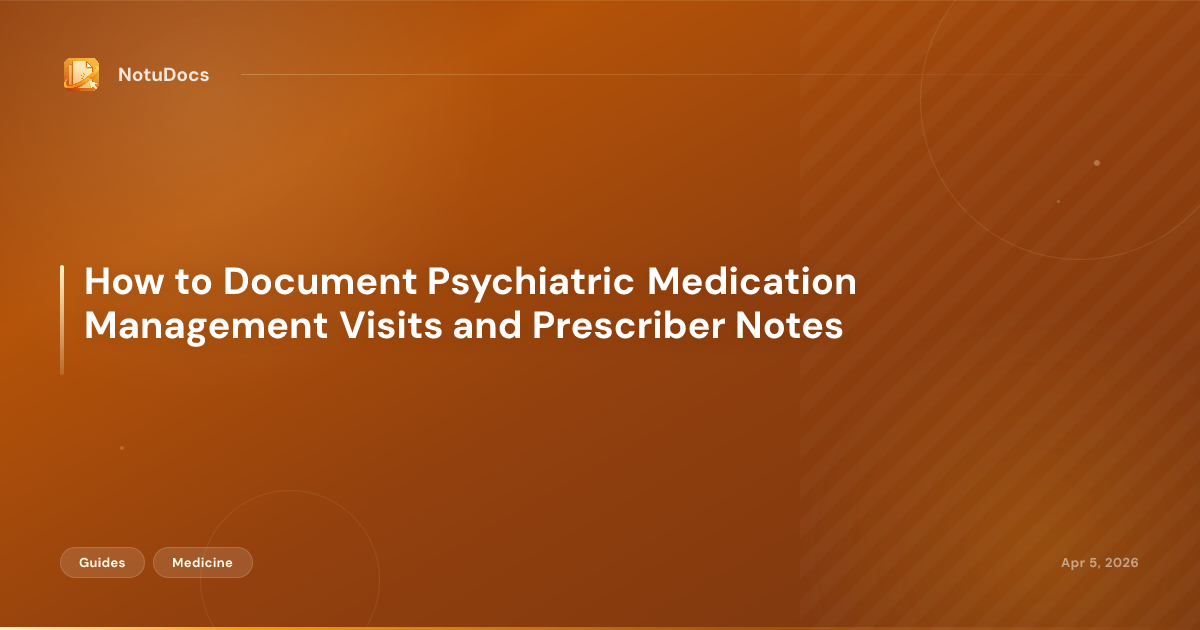 How to Document Psychiatric Medication Management Visits and Prescriber Notes