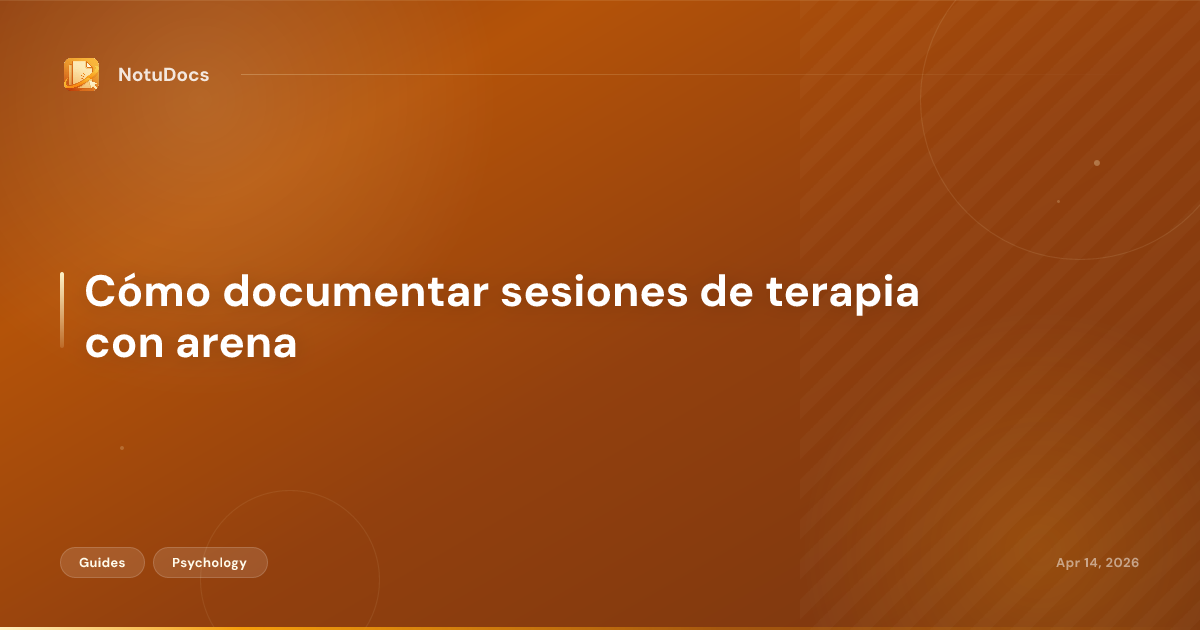 Cómo documentar sesiones de terapia con arena
