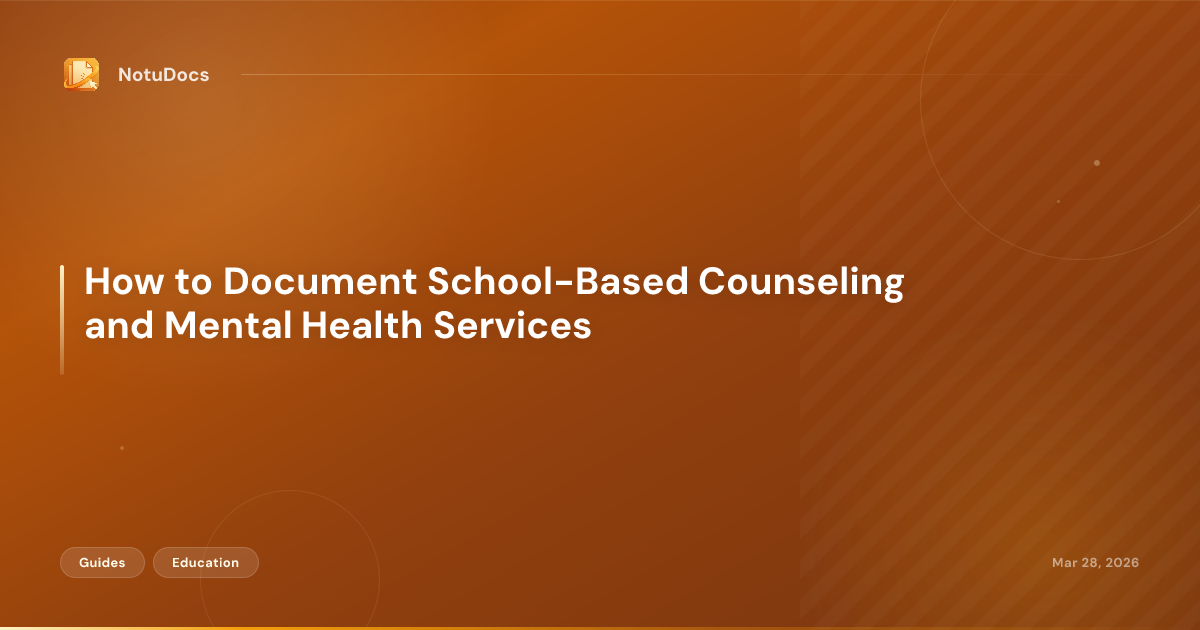 How to Document School-Based Counseling and Mental Health Services