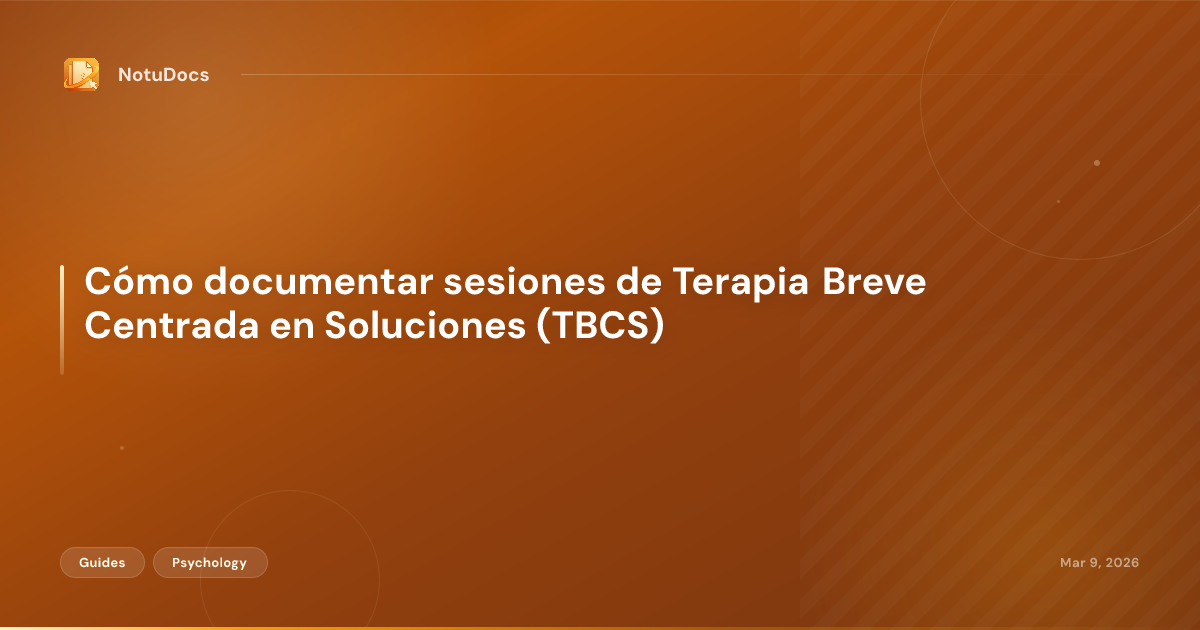 Cómo documentar sesiones de Terapia Breve Centrada en Soluciones (TBCS)