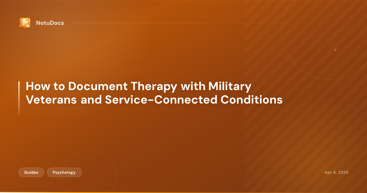 How to Document Therapy with Military Veterans and Service-Connected Conditions