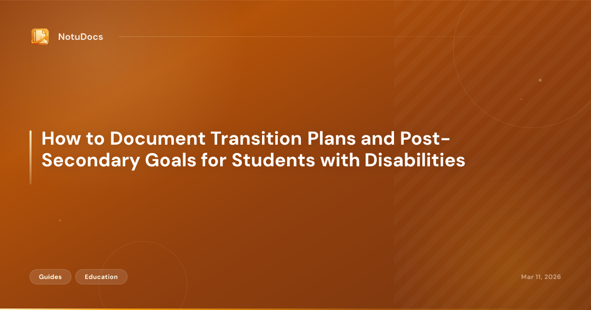 How to Document Transition Plans and Post-Secondary Goals for Students with Disabilities