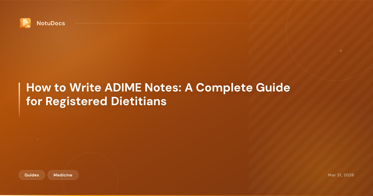 How to Write ADIME Notes: A Complete Guide for Registered Dietitians