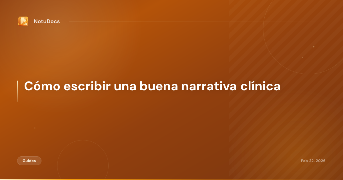 Cómo escribir una buena narrativa clínica