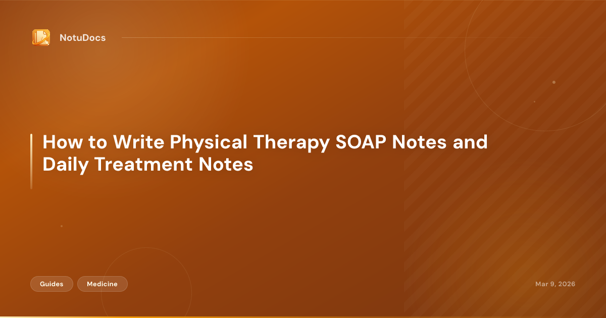 How to Write Physical Therapy SOAP Notes and Daily Treatment Notes