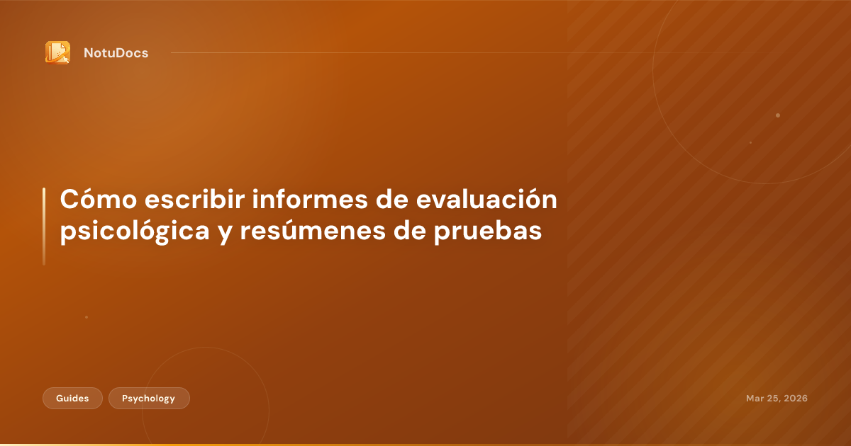 Cómo escribir informes de evaluación psicológica y resúmenes de pruebas