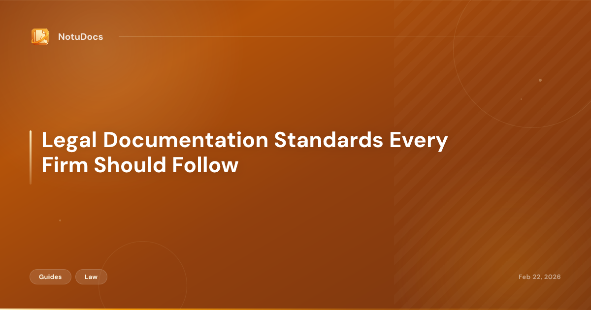 Legal Documentation Standards Every Firm Should Follow