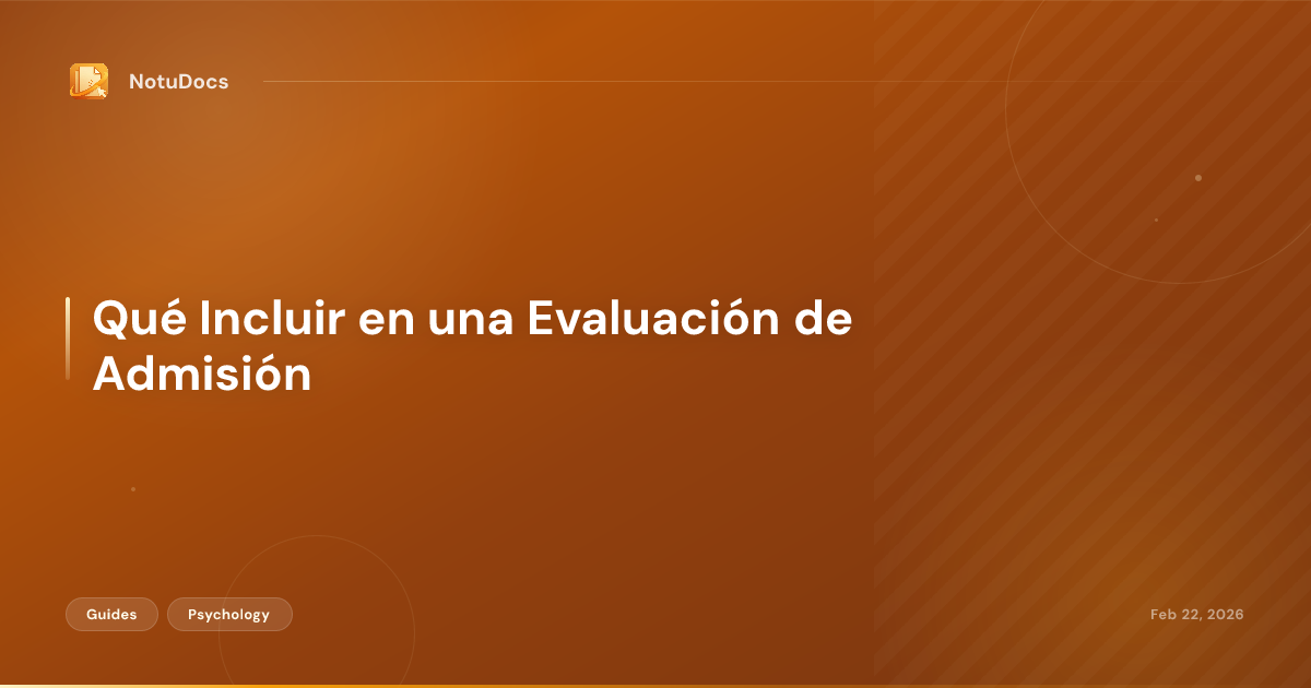Qué Incluir en una Evaluación de Admisión