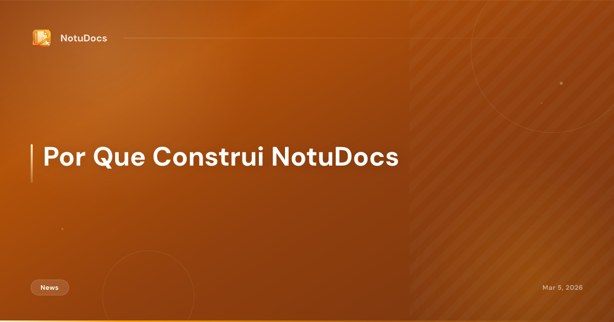 Por Que Construi NotuDocs