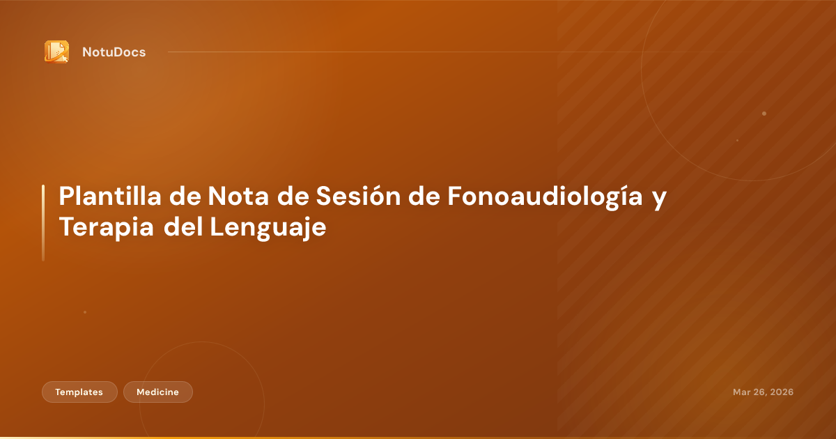 Plantilla de Nota de Sesión de Fonoaudiología y Terapia del Lenguaje