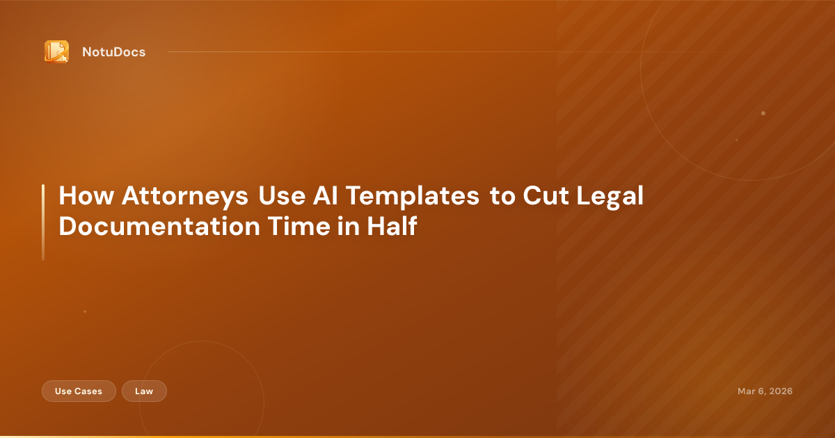 How Attorneys Use AI Templates to Cut Legal Documentation Time in Half